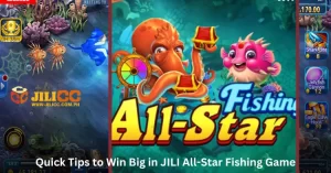 Quick Tips to Win Big in JILI All-Star Fishing Game