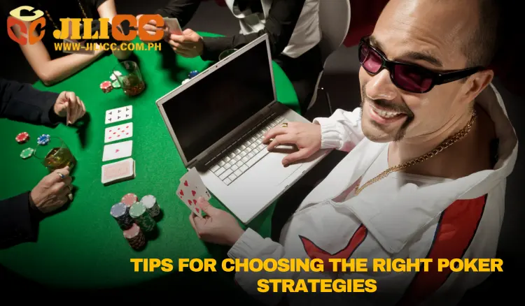 Tips for Choosing the Right Poker Strategies